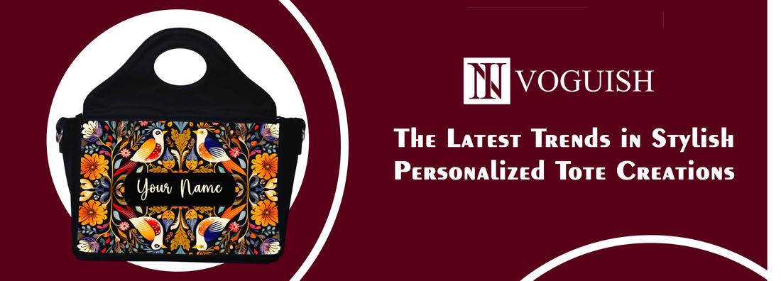 The Latest Trends in Stylish Personalized Tote Creations