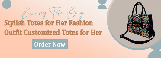Stylish Totes for Her Fashion Outfit: Customized Totes for Her