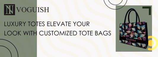 Luxury Totes: Elevate Your Look with Customized Tote Bags