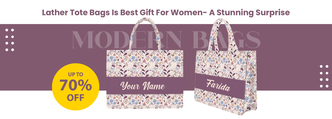 Lather Tote Bags Is Best Gift For Women- A Stunning Surprise