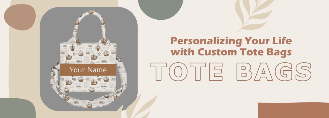Personalizing Your Life With Custom Tote Bags