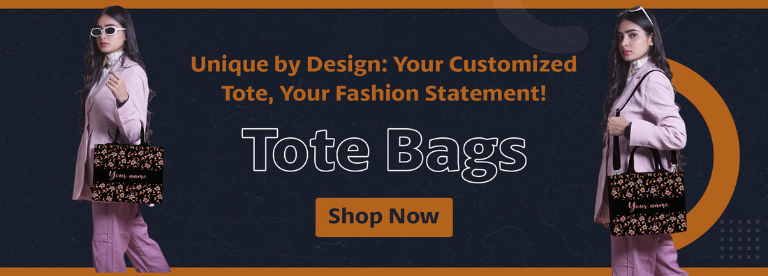 Unique by Design: Your Customized Tote bags, Your Fashion Statement!